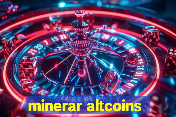 minerar altcoins